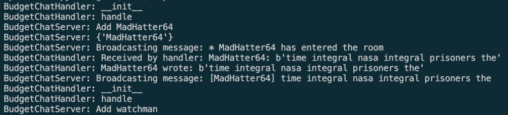 Console log of server messages while trying my Budget Chat Server implementation.